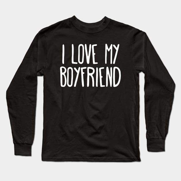 I Love My Boyfriend Couple Love Long Sleeve T-Shirt by ZimBom Designer